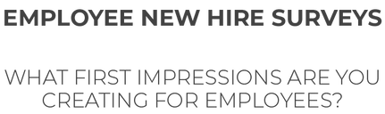 Employee new hire surveys. What first impressions are you creating for employees? title text